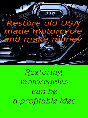 cover image of Restore old USA made motorcycle and make money